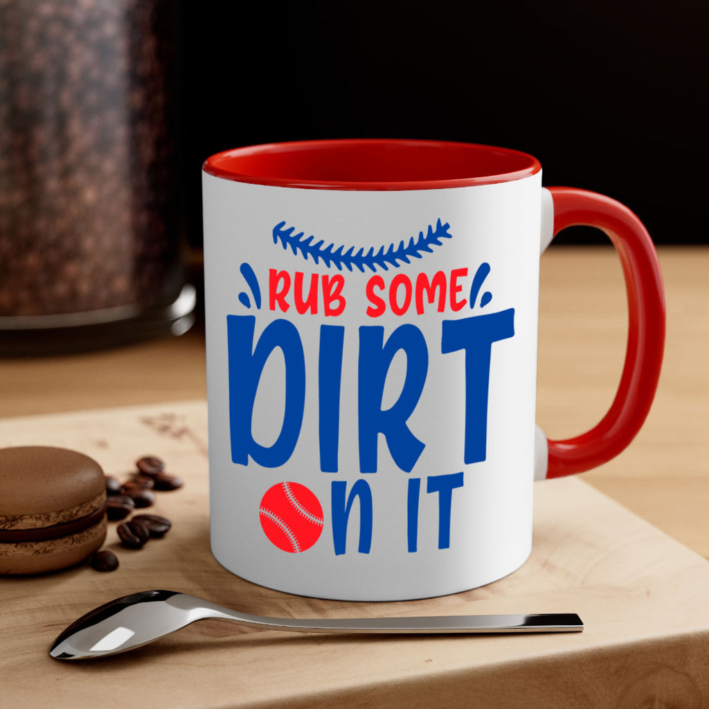 rub some dirt on it 2030#- baseball-Mug / Coffee Cup