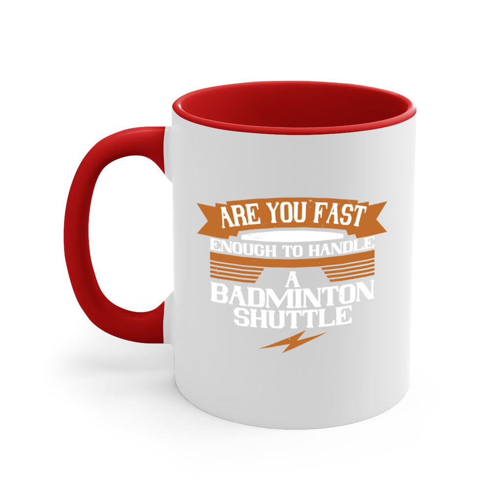 Are you fast enough to handle a badminton shuttle 1956#- badminton-Mug / Coffee Cup