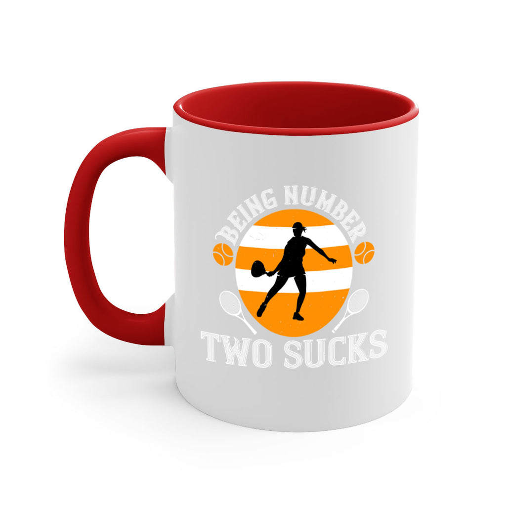 Being number two sucks 1422#- tennis-Mug / Coffee Cup