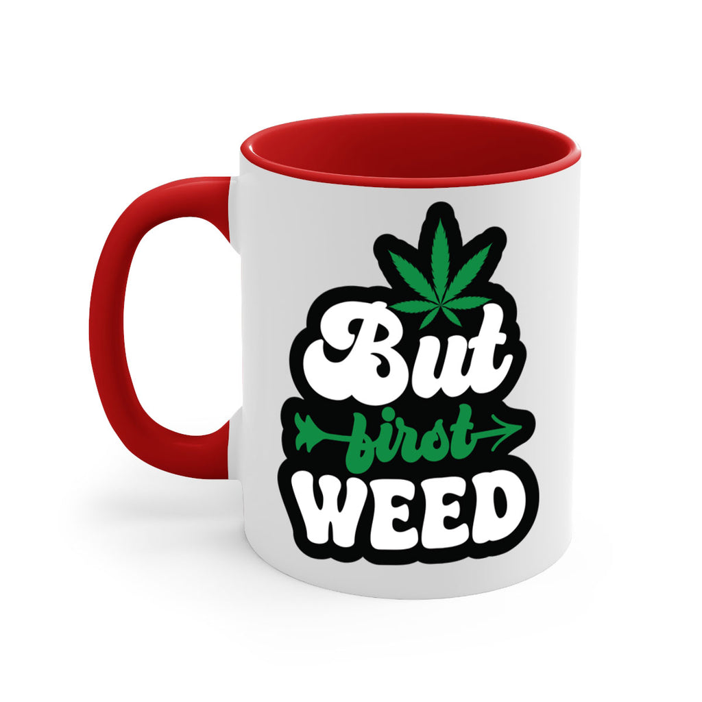 But first weed 32#- marijuana-Mug / Coffee Cup