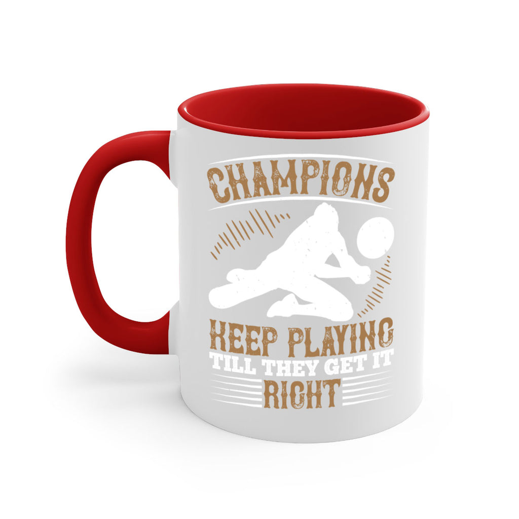 Champions keep playing till they get it right Style 1401#- volleyball-Mug / Coffee Cup