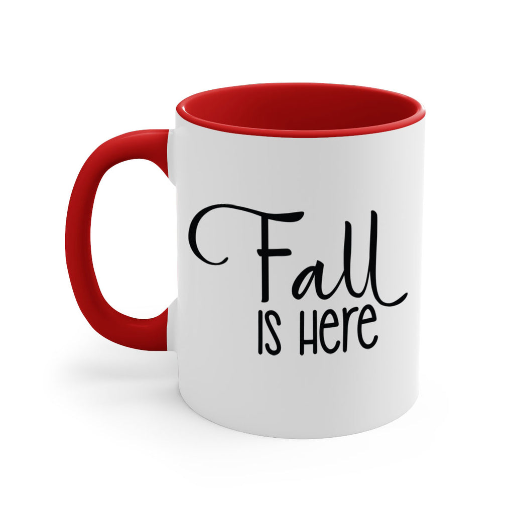 Fall Is Here 109#- fall-Mug / Coffee Cup