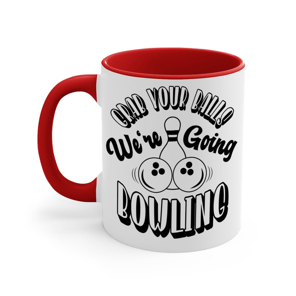 Grab your balls Were going bowling 1200#- bowling-Mug / Coffee Cup