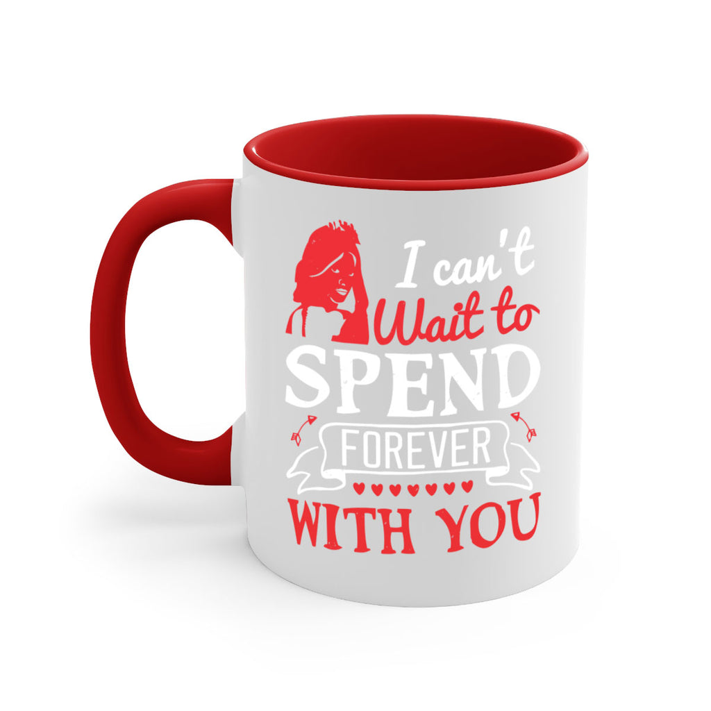 I cant wait to spend forever with you 64#- bride-Mug / Coffee Cup