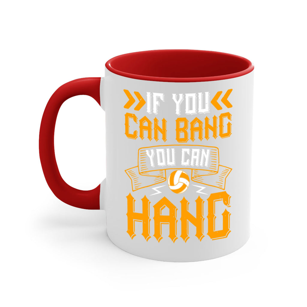 If you can bang you can hang Style 1047#- volleyball-Mug / Coffee Cup