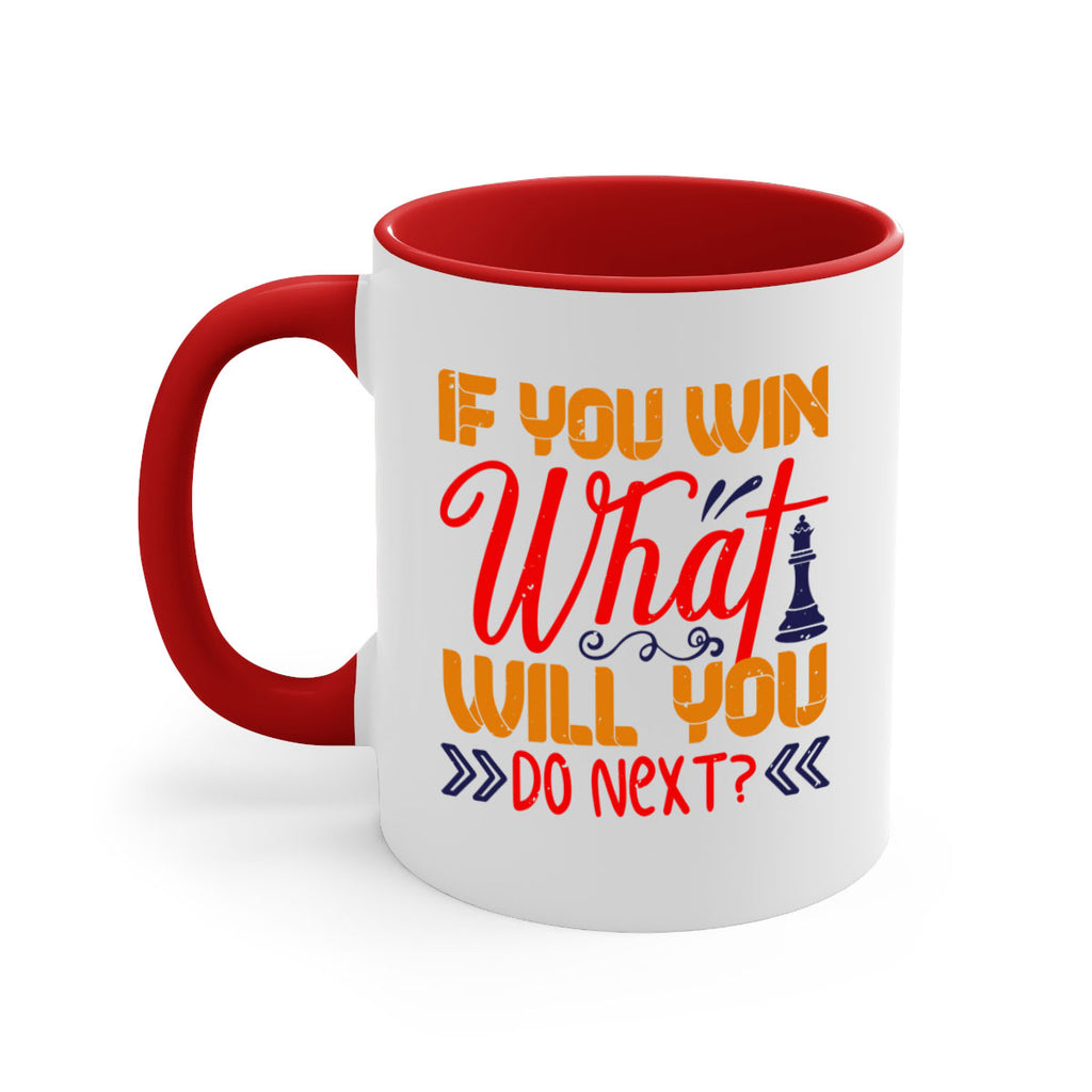 If you win what will you do next 34#- chess-Mug / Coffee Cup
