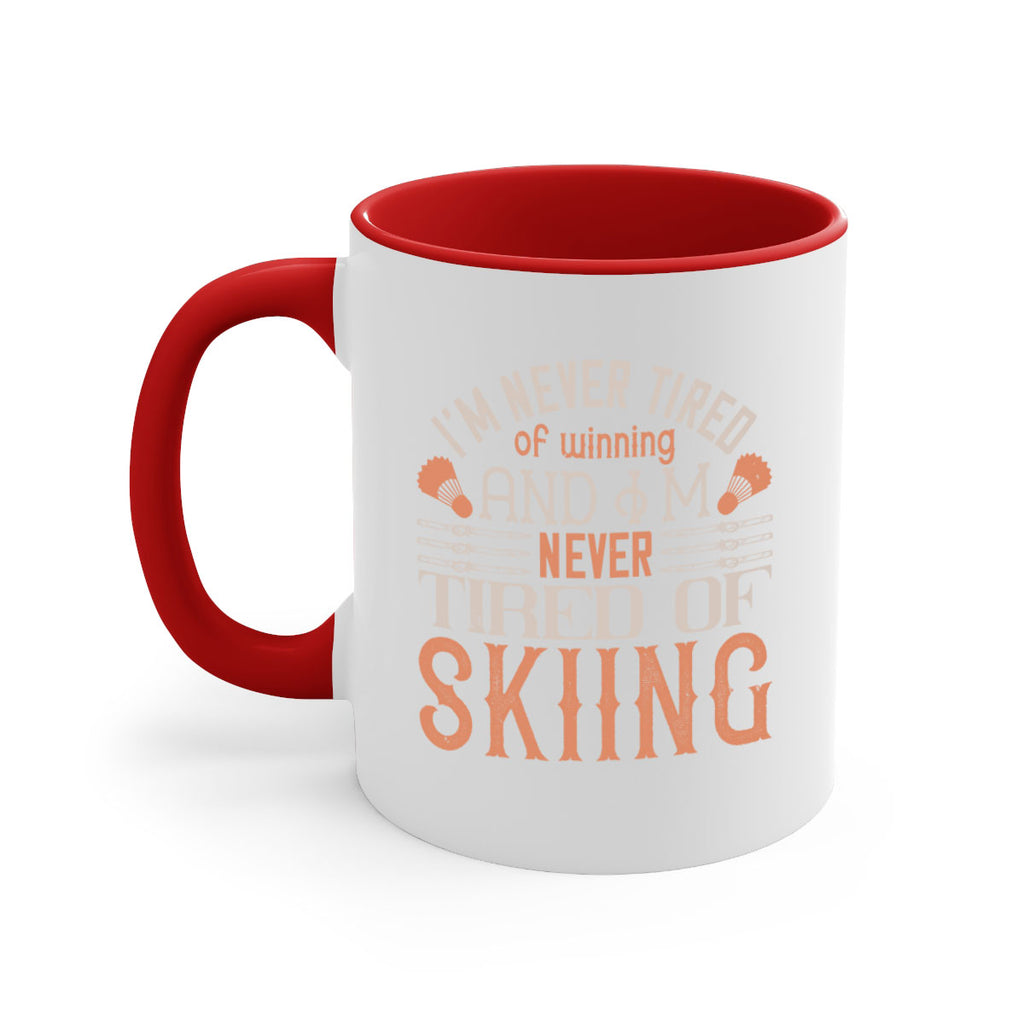 Im never tired of winning and Im never tired of skiing 1067#- ski-Mug / Coffee Cup