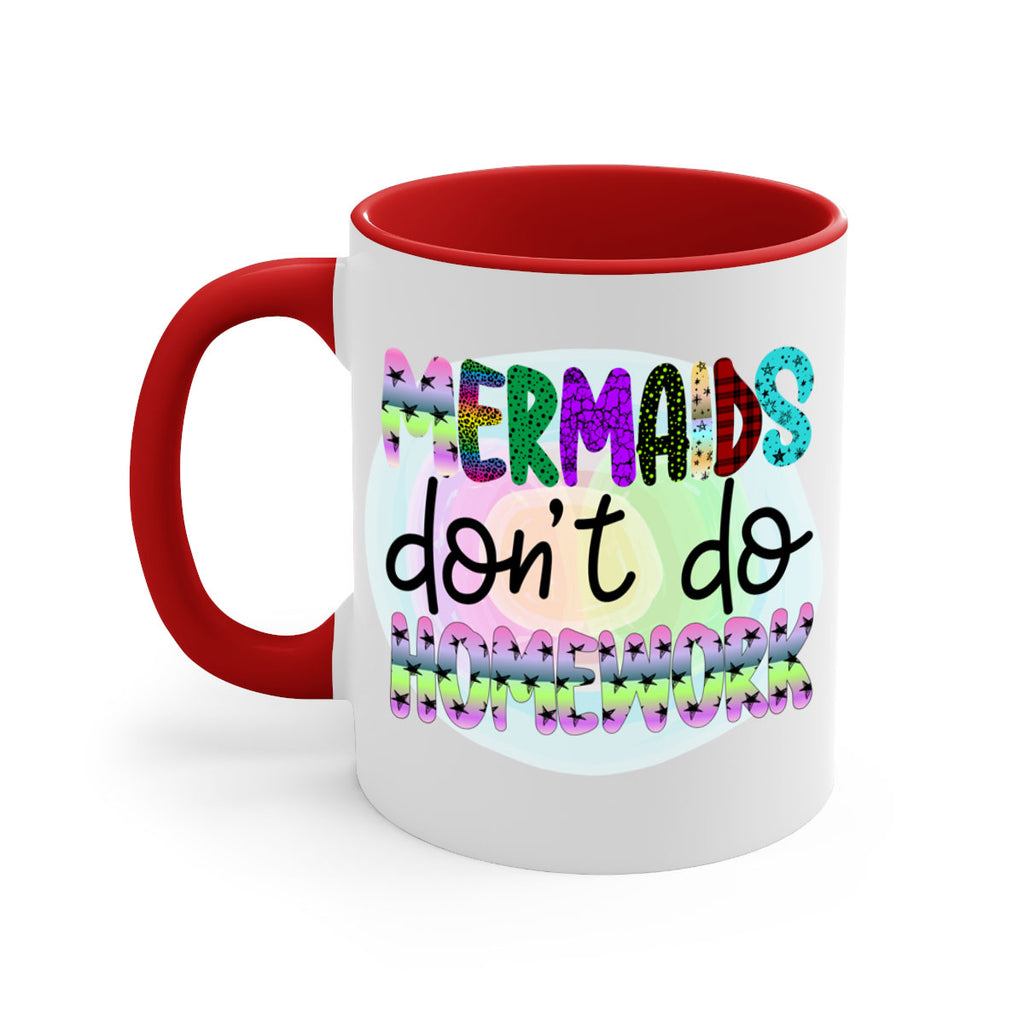 Mermaids Dont Do Homework 482#- mermaid-Mug / Coffee Cup