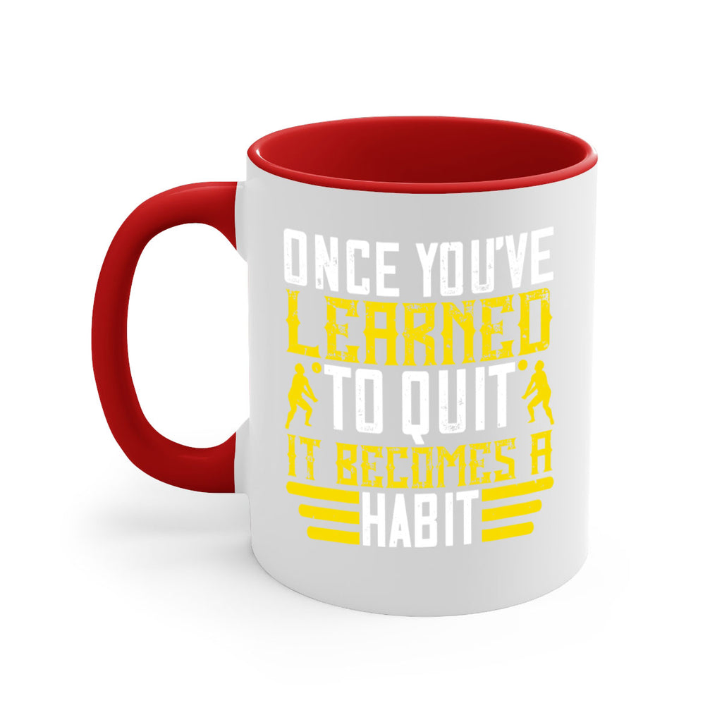 Once you’ve learned to quit it becomes a habit Style 615#- volleyball-Mug / Coffee Cup