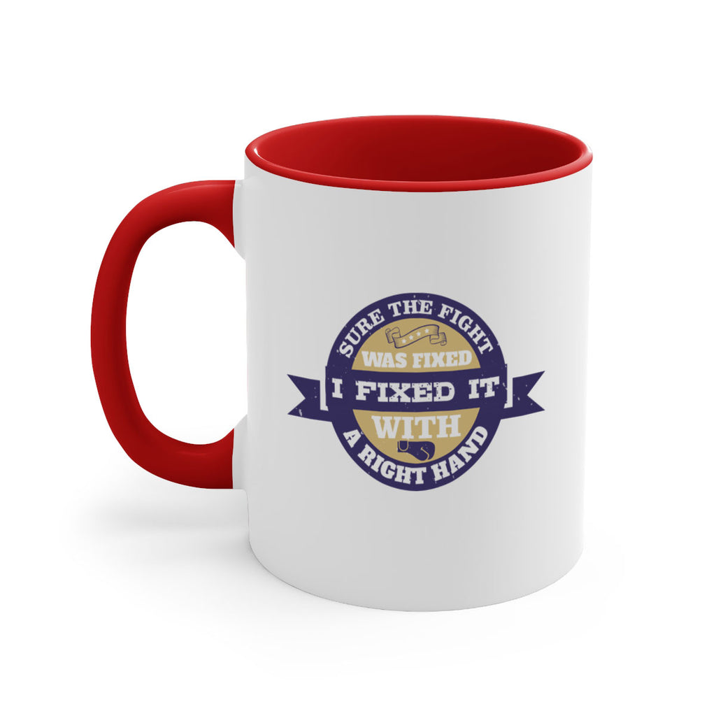 Sure the fight was fixed I fixed it with a right hand 1863#- boxing-Mug / Coffee Cup