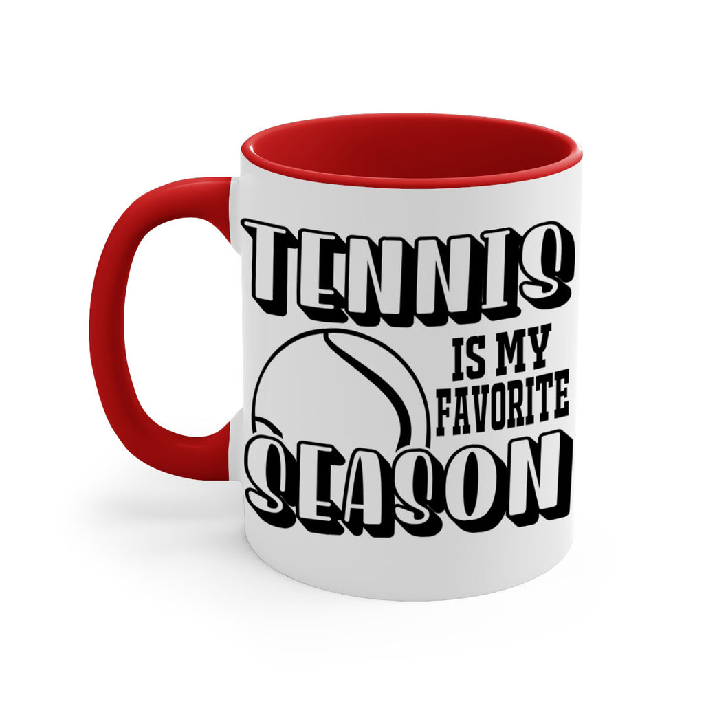 Tennis is my favorite season 288#- tennis-Mug / Coffee Cup
