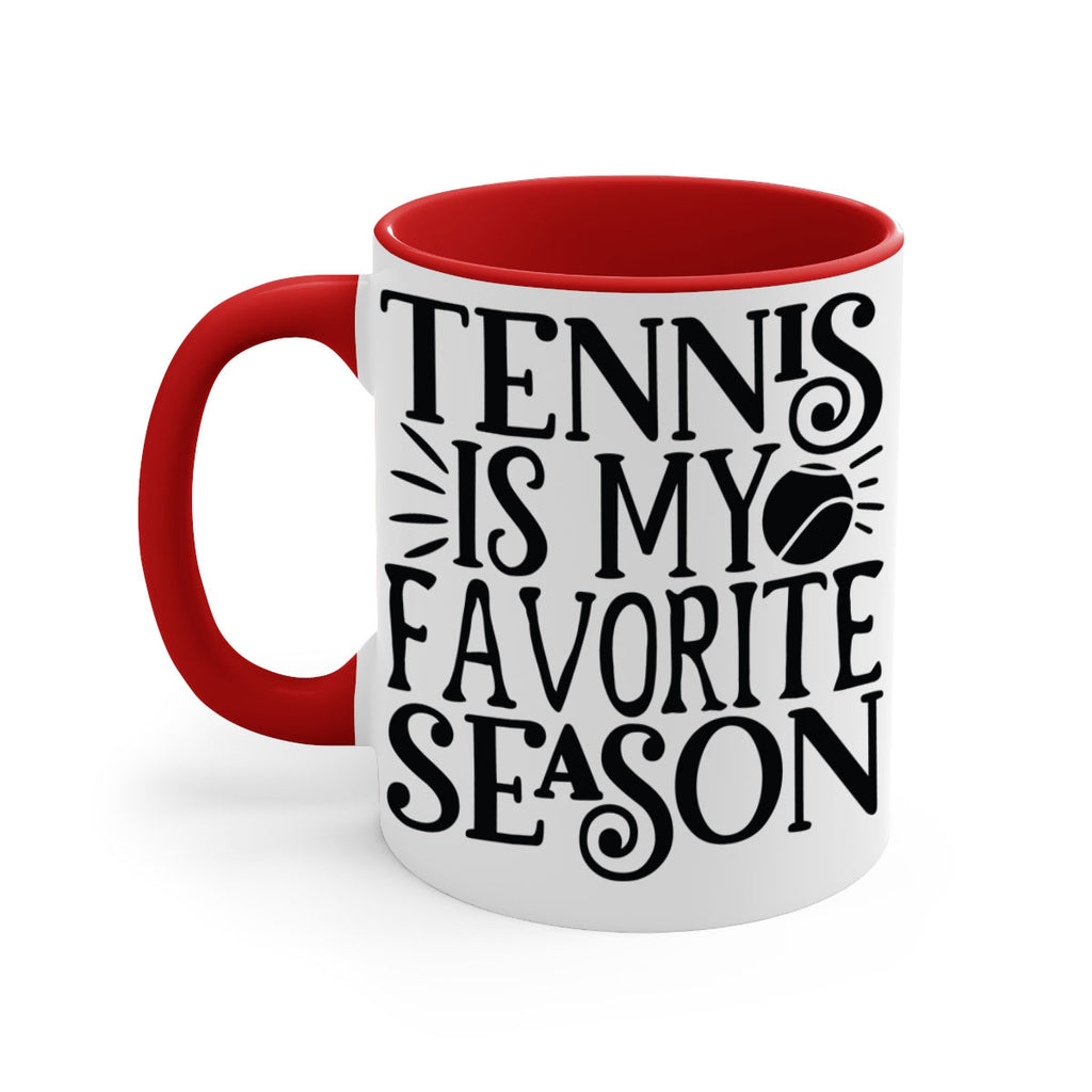 Tennis is my favorite season 289#- tennis-Mug / Coffee Cup