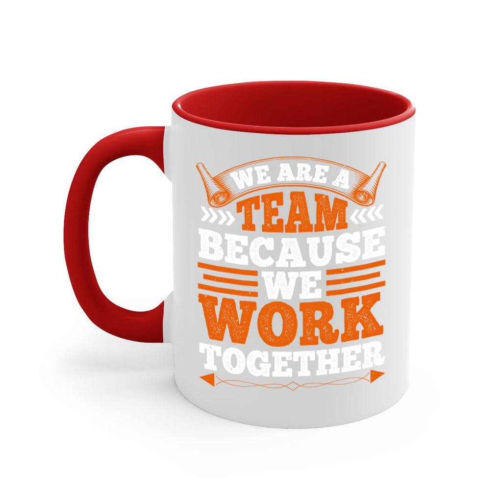 We are a team because we work together 1737#- basketball-Mug / Coffee Cup