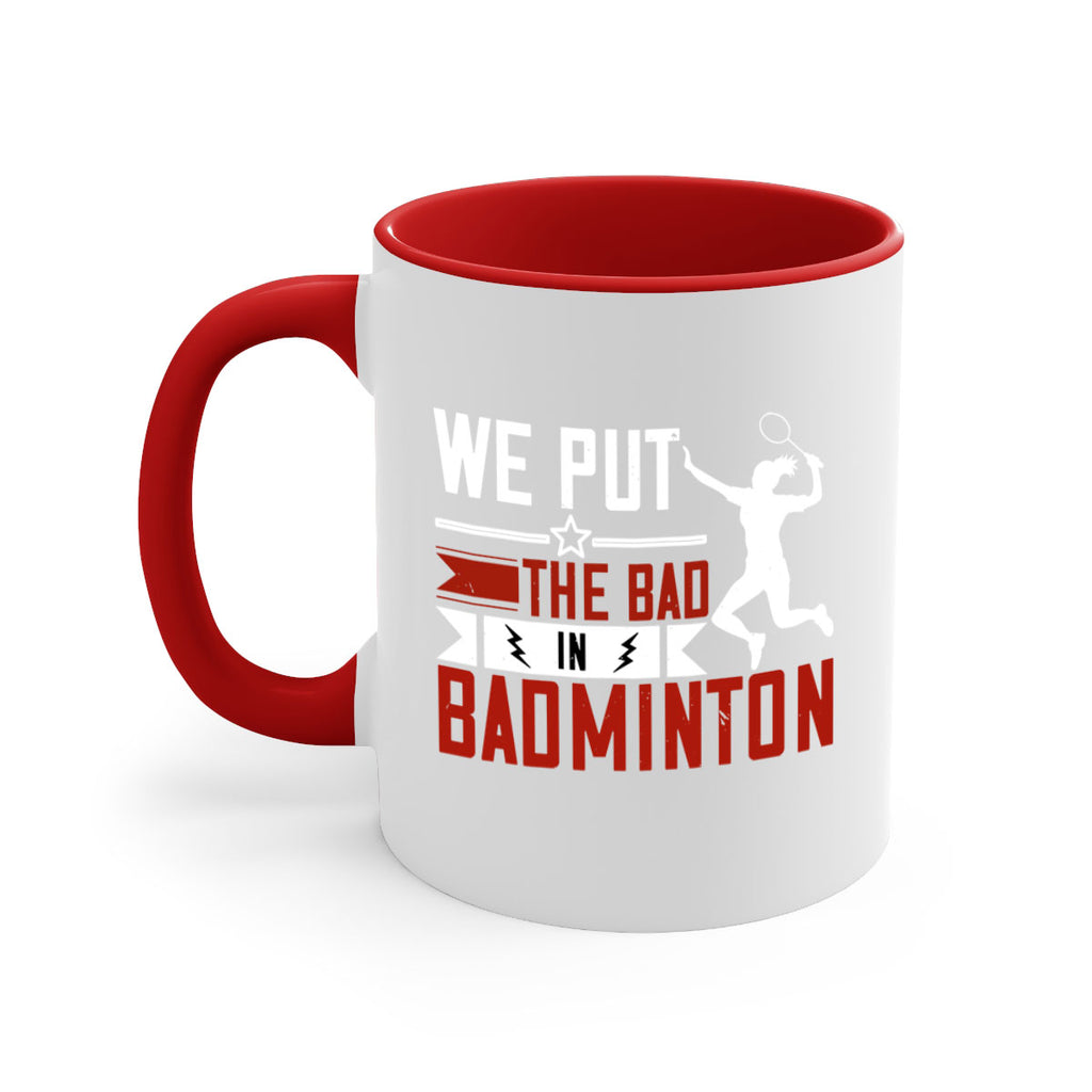 We put the Bad in Badminton 1772#- badminton-Mug / Coffee Cup