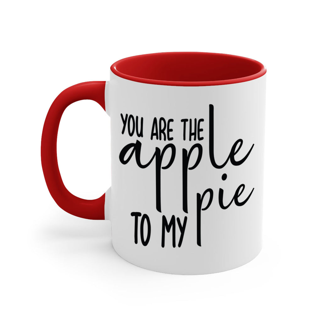 You Are The Apple To My Pie 653#- fall-Mug / Coffee Cup