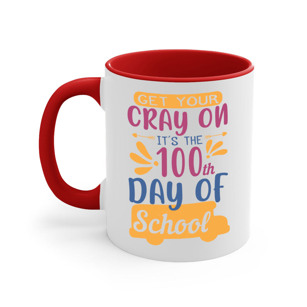 get your cray on it’s the th day of school 2#- 100 days-Mug / Coffee Cup