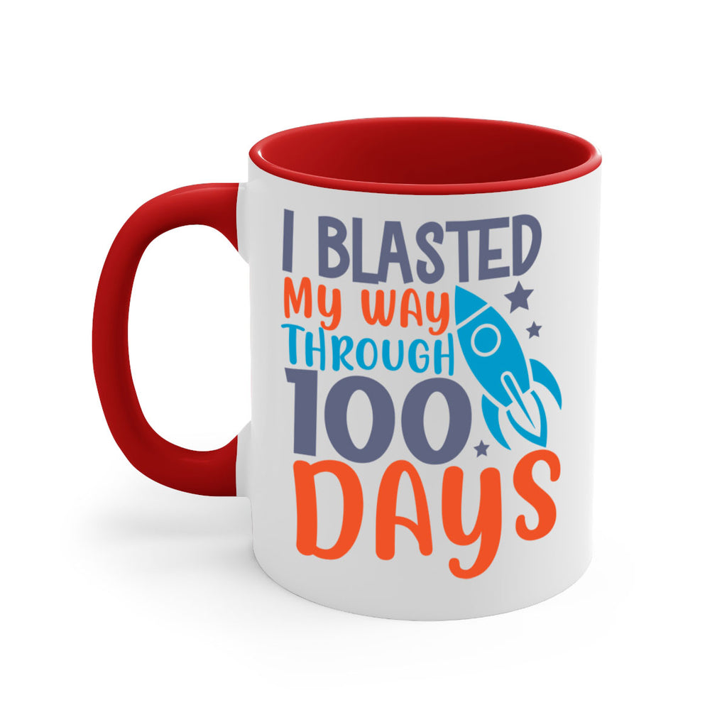 i blasted on my way through 100 days 12#- 100 days-Mug / Coffee Cup