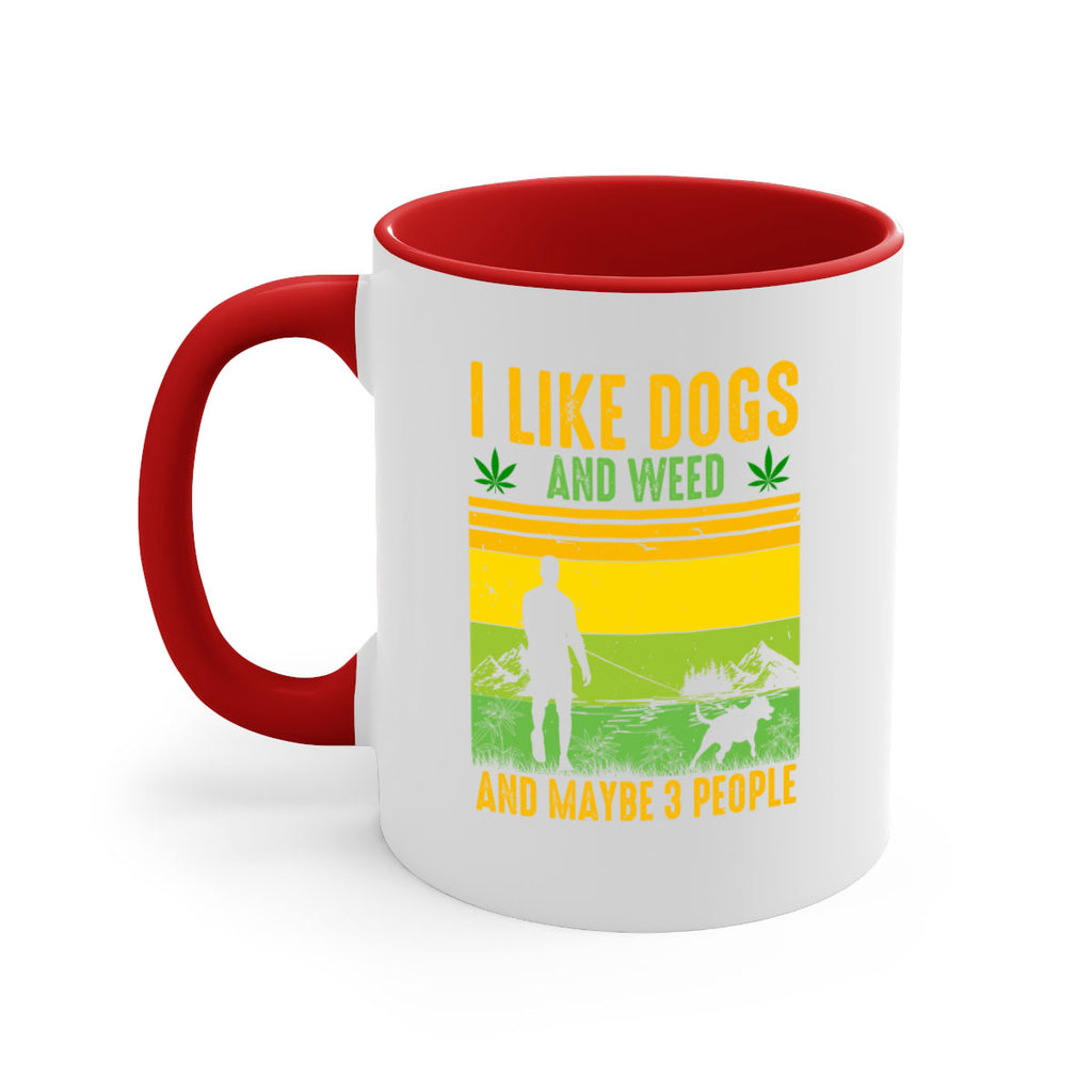 i like dogs and weed and maybe three people 122#- marijuana-Mug / Coffee Cup