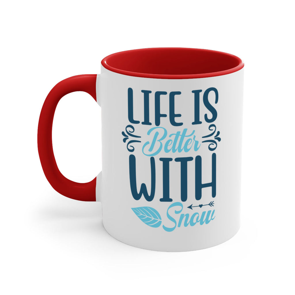 life is better with snow 299#- winter-Mug / Coffee Cup
