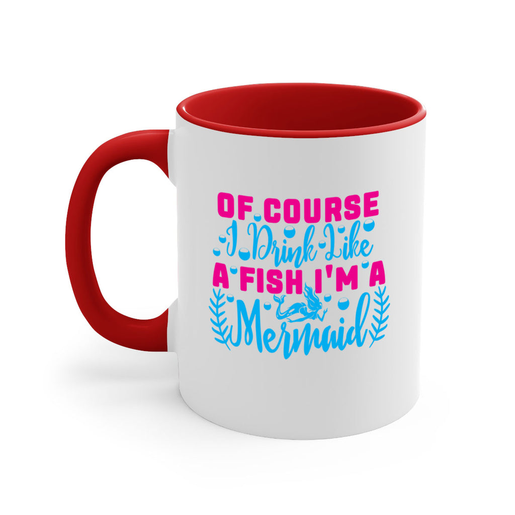 of course i drink like a fish im a mermaid 523#- mermaid-Mug / Coffee Cup