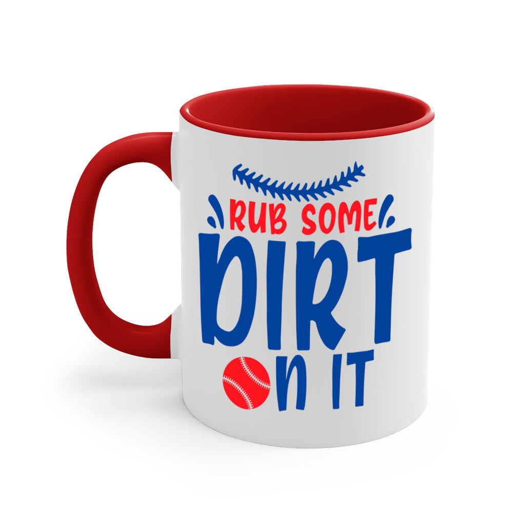 rub some dirt on it 2030#- baseball-Mug / Coffee Cup