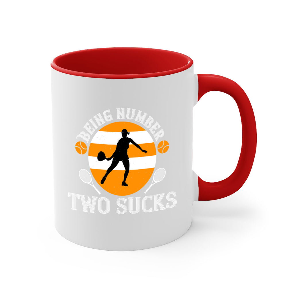 Being number two sucks 1422#- tennis-Mug / Coffee Cup