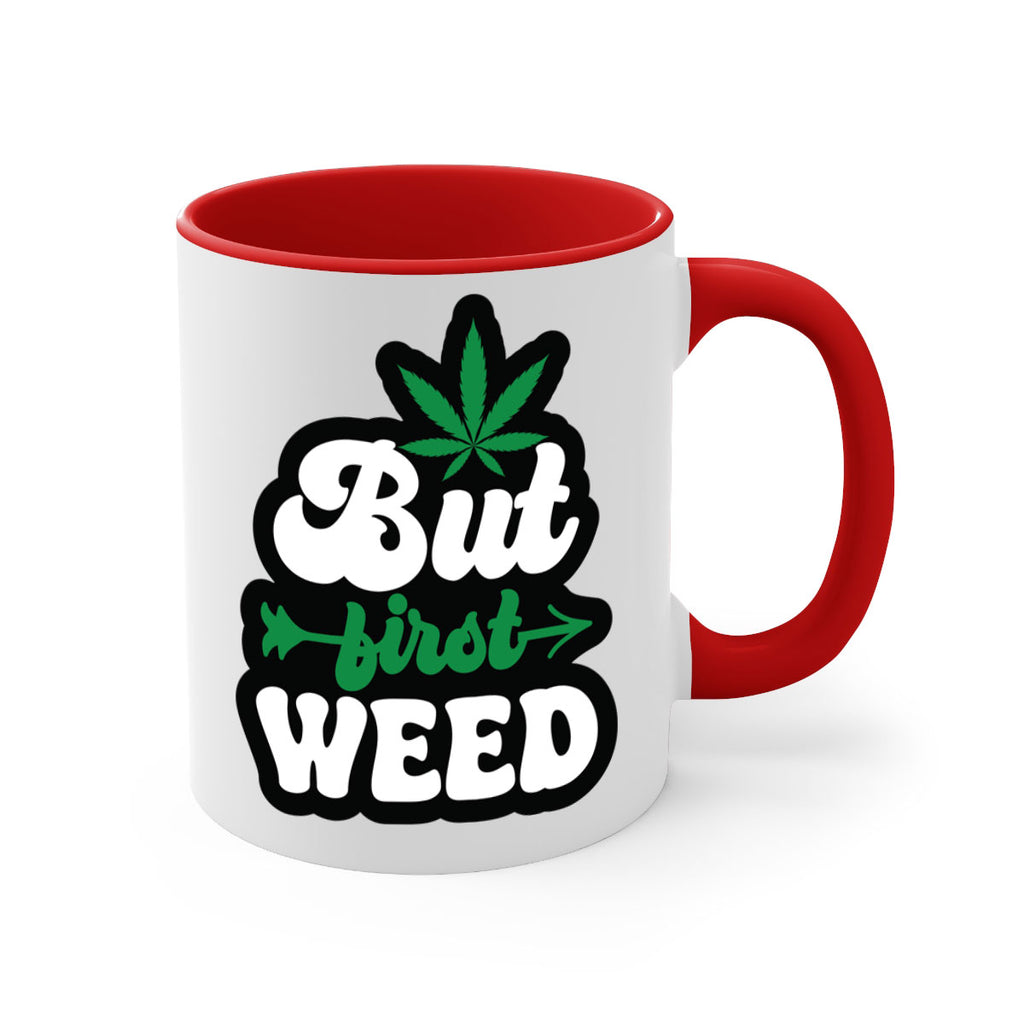 But first weed 32#- marijuana-Mug / Coffee Cup