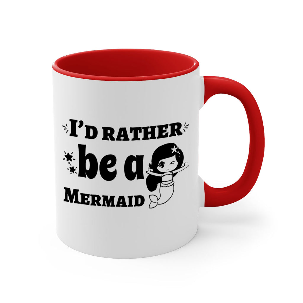 Id rather be a Mermaid 240#- mermaid-Mug / Coffee Cup