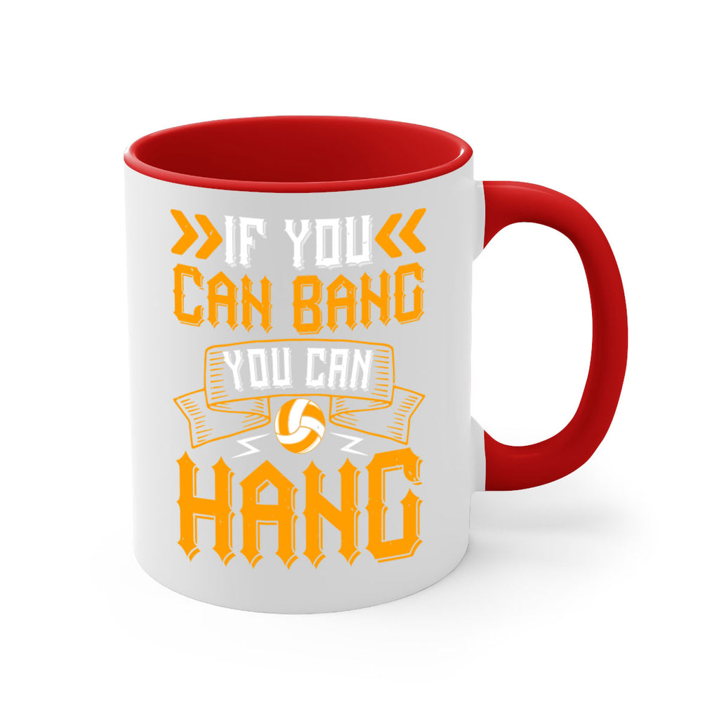 If you can bang you can hang Style 1047#- volleyball-Mug / Coffee Cup