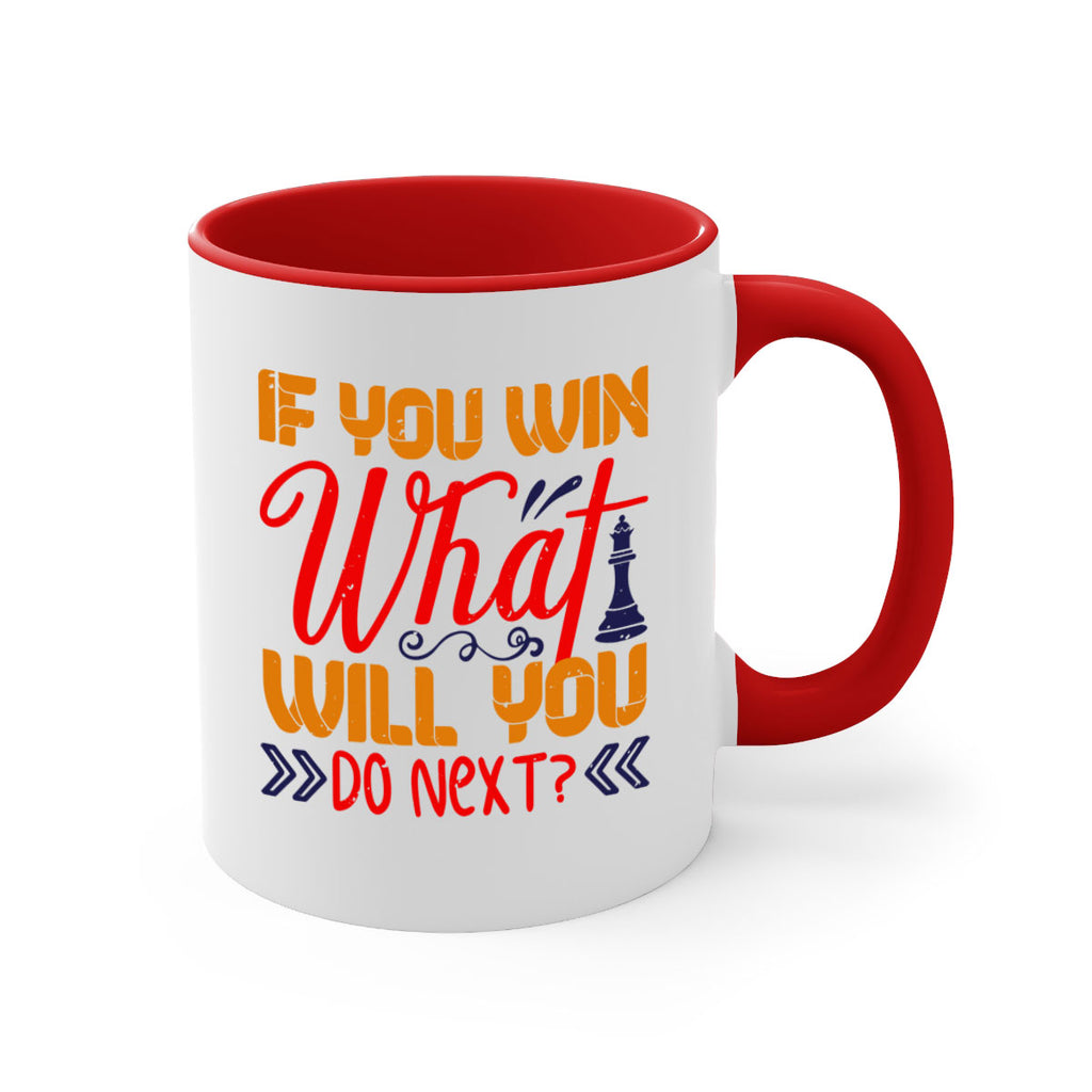 If you win what will you do next 34#- chess-Mug / Coffee Cup