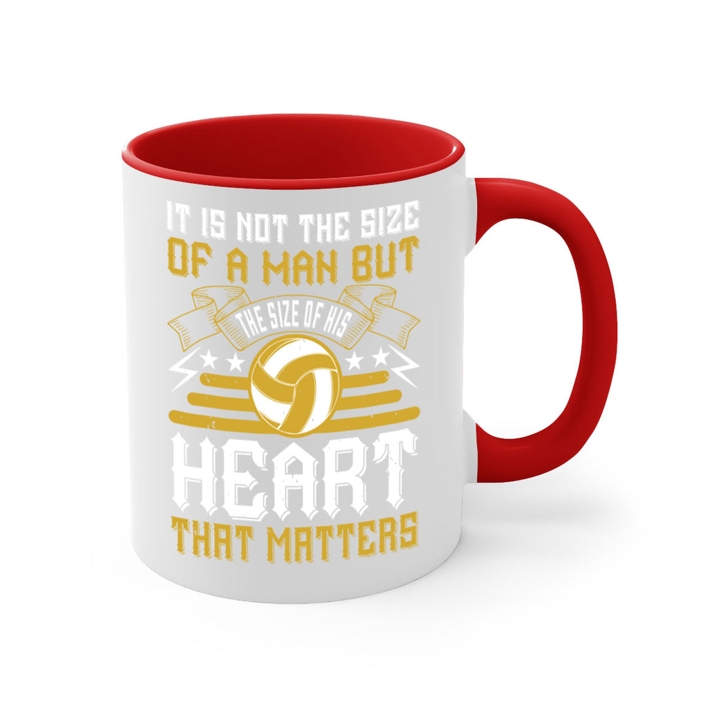 It is not the size of a man but the size of his heart that matters Style 1004#- volleyball-Mug / Coffee Cup