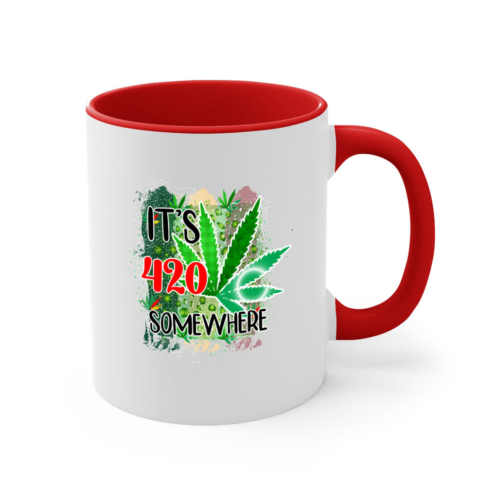 Its 420 Somewhere 153#- marijuana-Mug / Coffee Cup