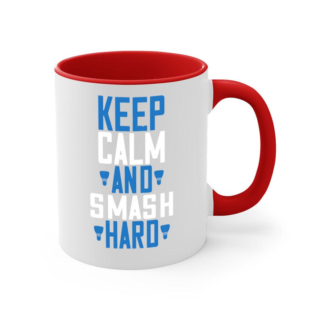 Keep calm and smash hard 2024#- badminton-Mug / Coffee Cup