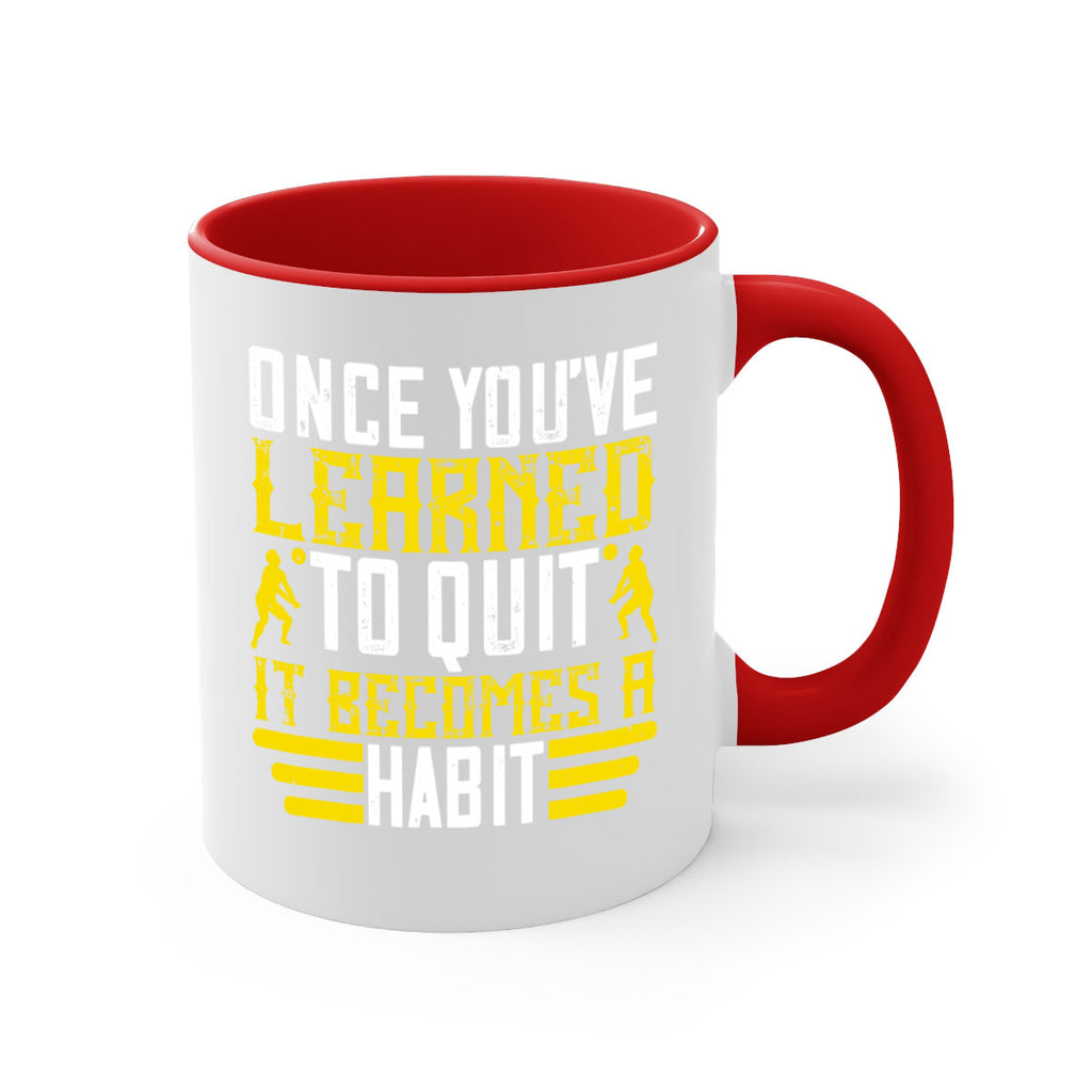 Once you’ve learned to quit it becomes a habit Style 615#- volleyball-Mug / Coffee Cup