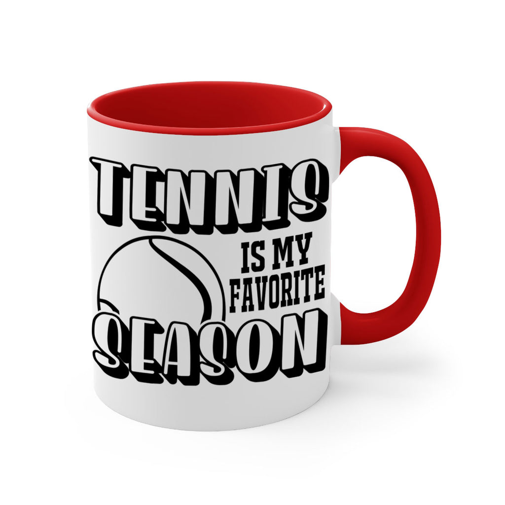 Tennis is my favorite season 288#- tennis-Mug / Coffee Cup