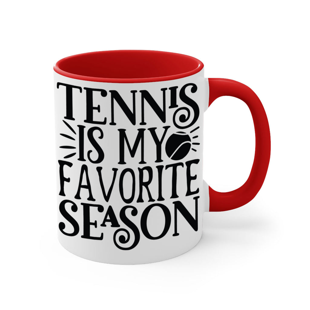 Tennis is my favorite season 289#- tennis-Mug / Coffee Cup