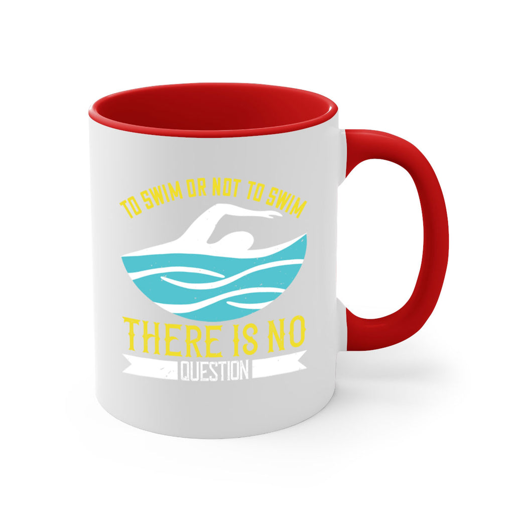 To swim or not to swim there is no outside 135#- swimming-Mug / Coffee Cup