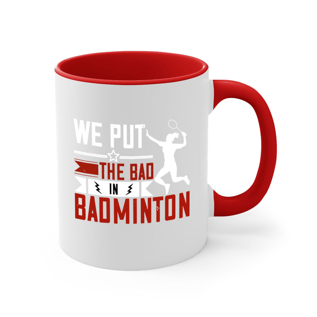 We put the Bad in Badminton 1772#- badminton-Mug / Coffee Cup