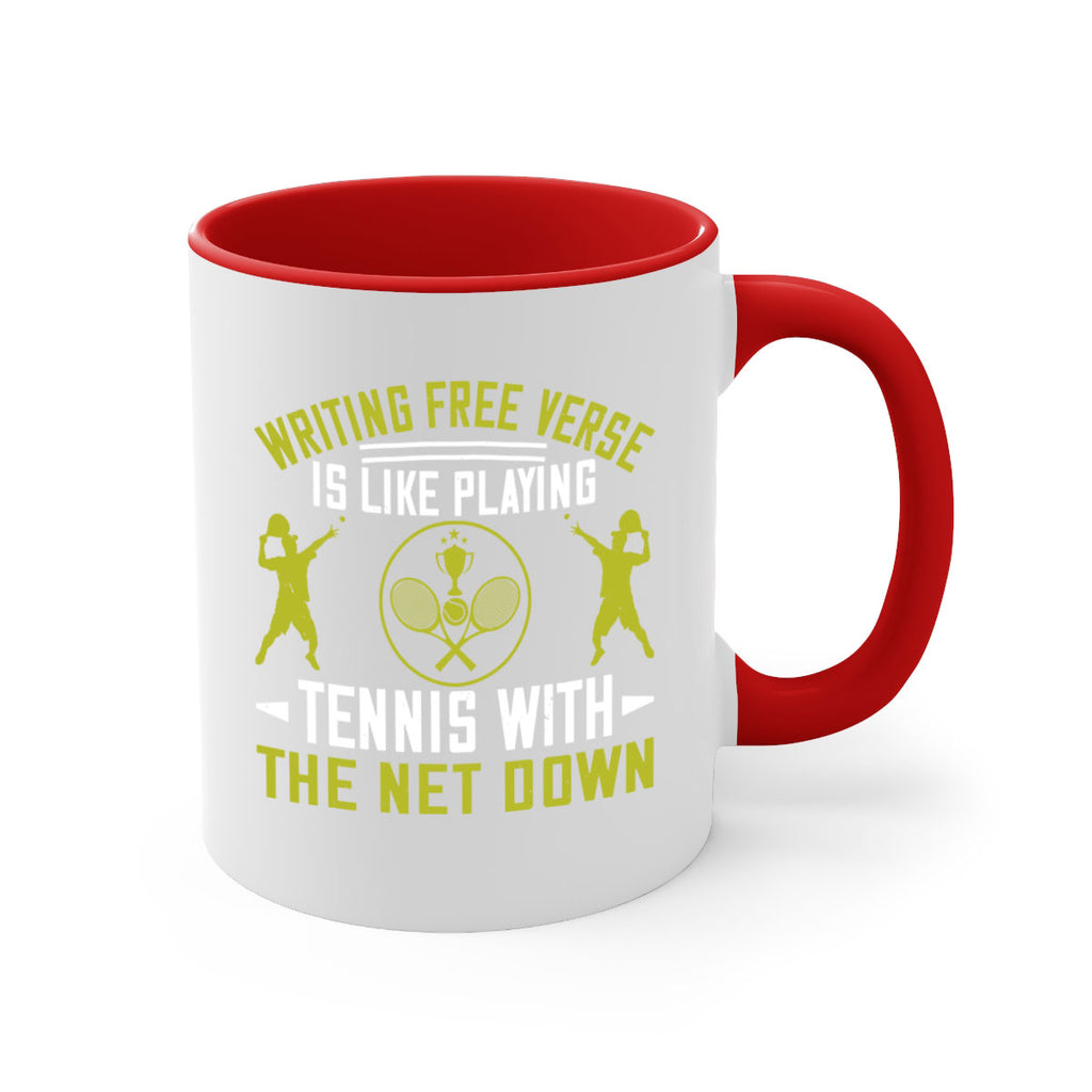Writing free verse is like playing tennis with the net down 24#- tennis-Mug / Coffee Cup
