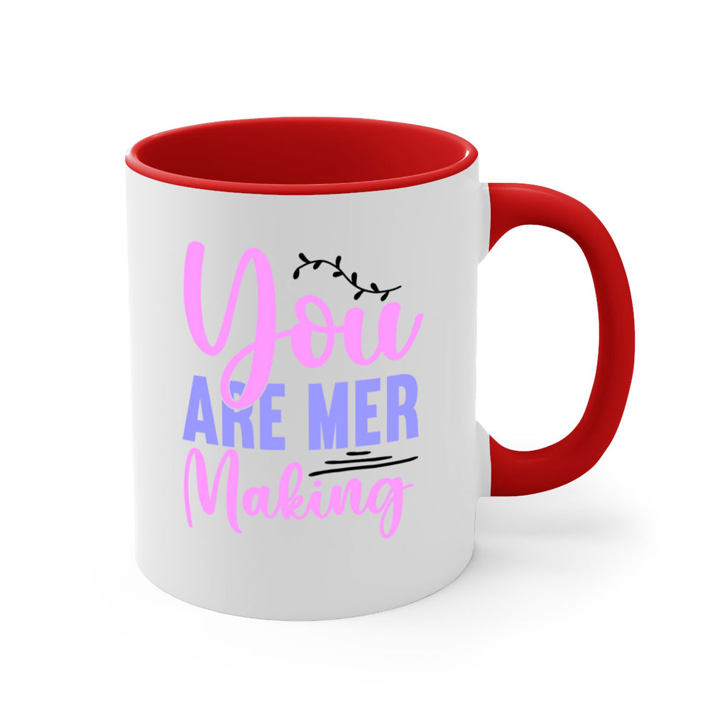You Are Mer Making 680#- mermaid-Mug / Coffee Cup