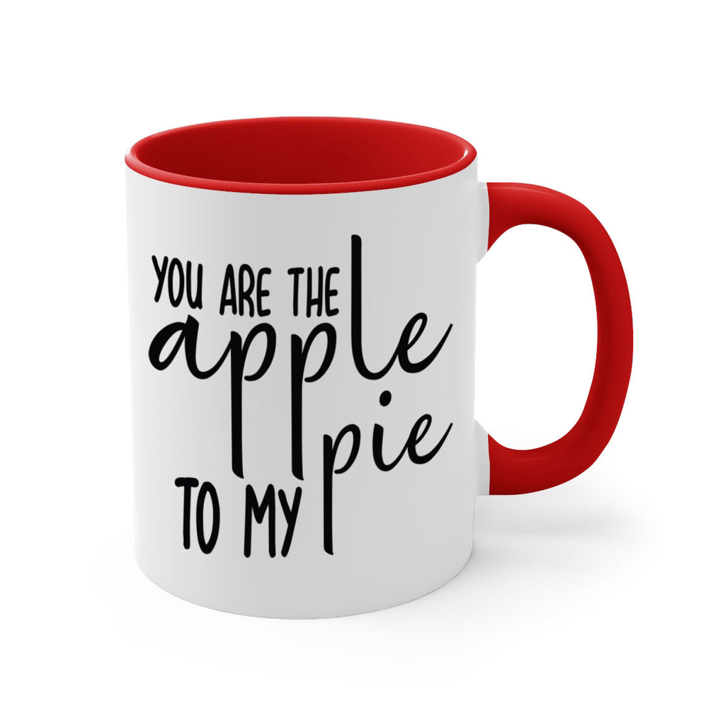 You Are The Apple To My Pie 653#- fall-Mug / Coffee Cup