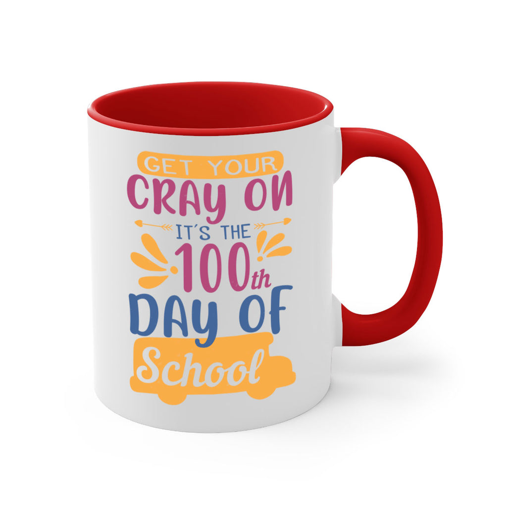 get your cray on it’s the th day of school 2#- 100 days-Mug / Coffee Cup