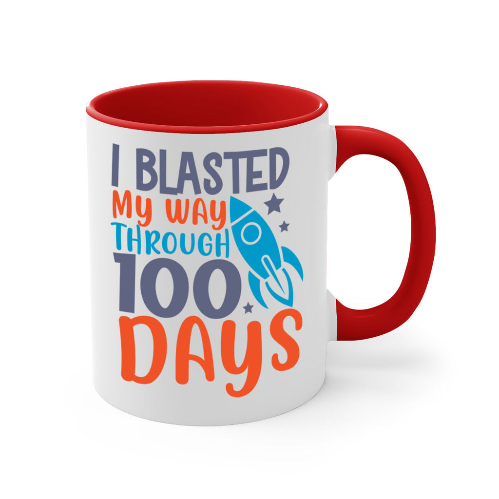 i blasted on my way through 100 days 12#- 100 days-Mug / Coffee Cup