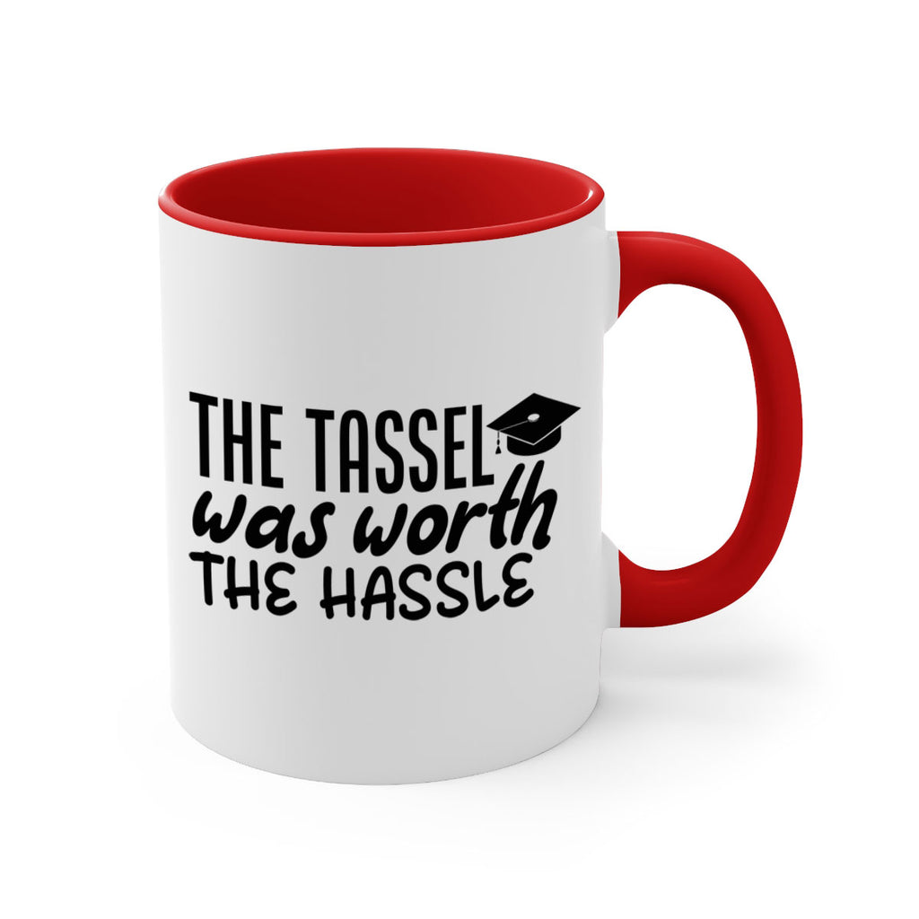 the tassel was worth the hassle 6#- graduation-Mug / Coffee Cup