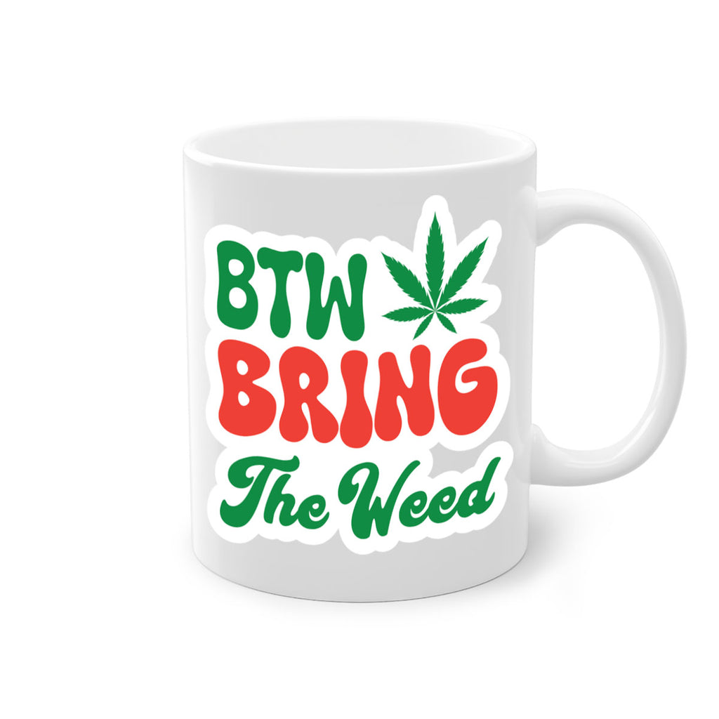 Btw Bring The Weed 21#- marijuana-Mug / Coffee Cup