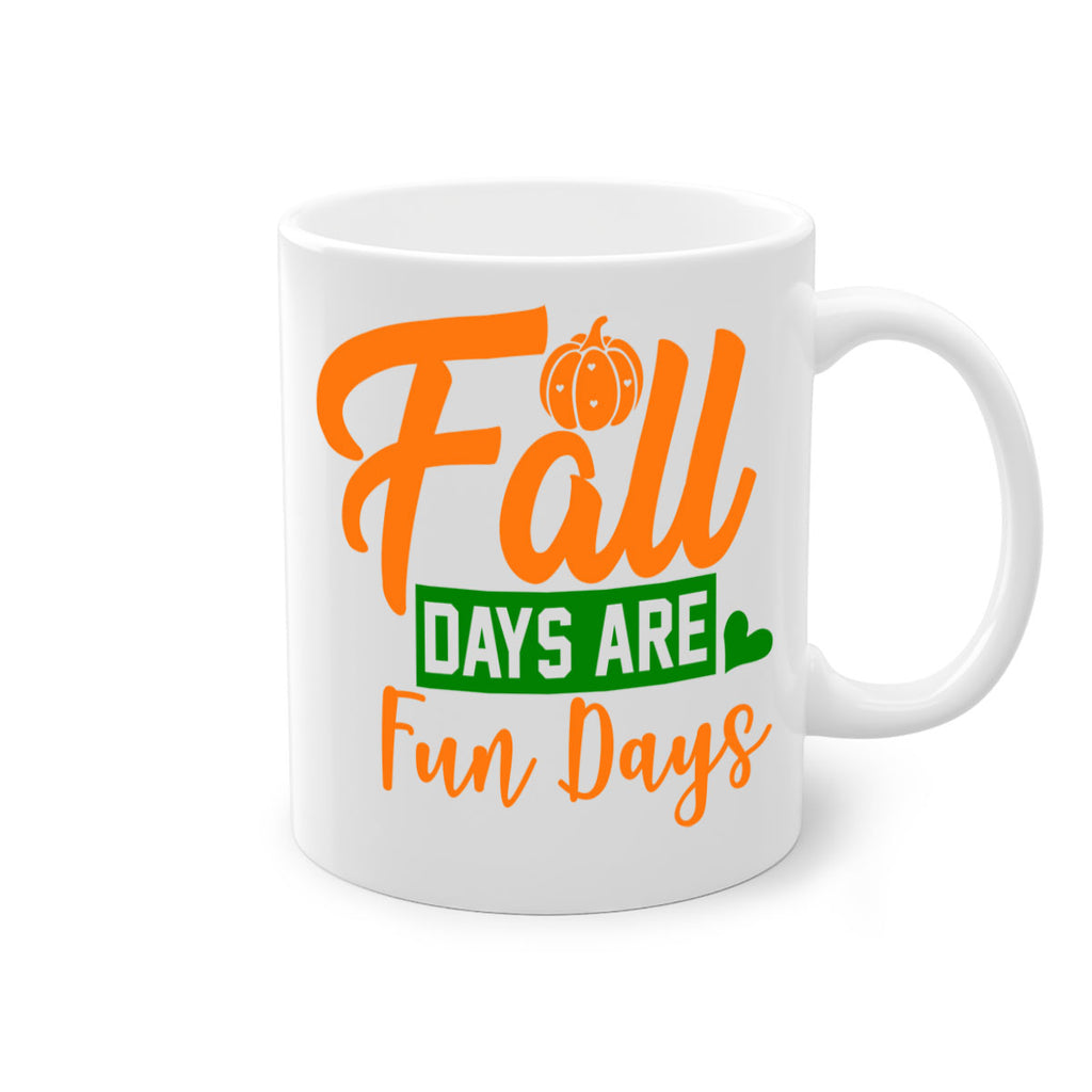 Fall Days Are Fun Days 96#- fall-Mug / Coffee Cup