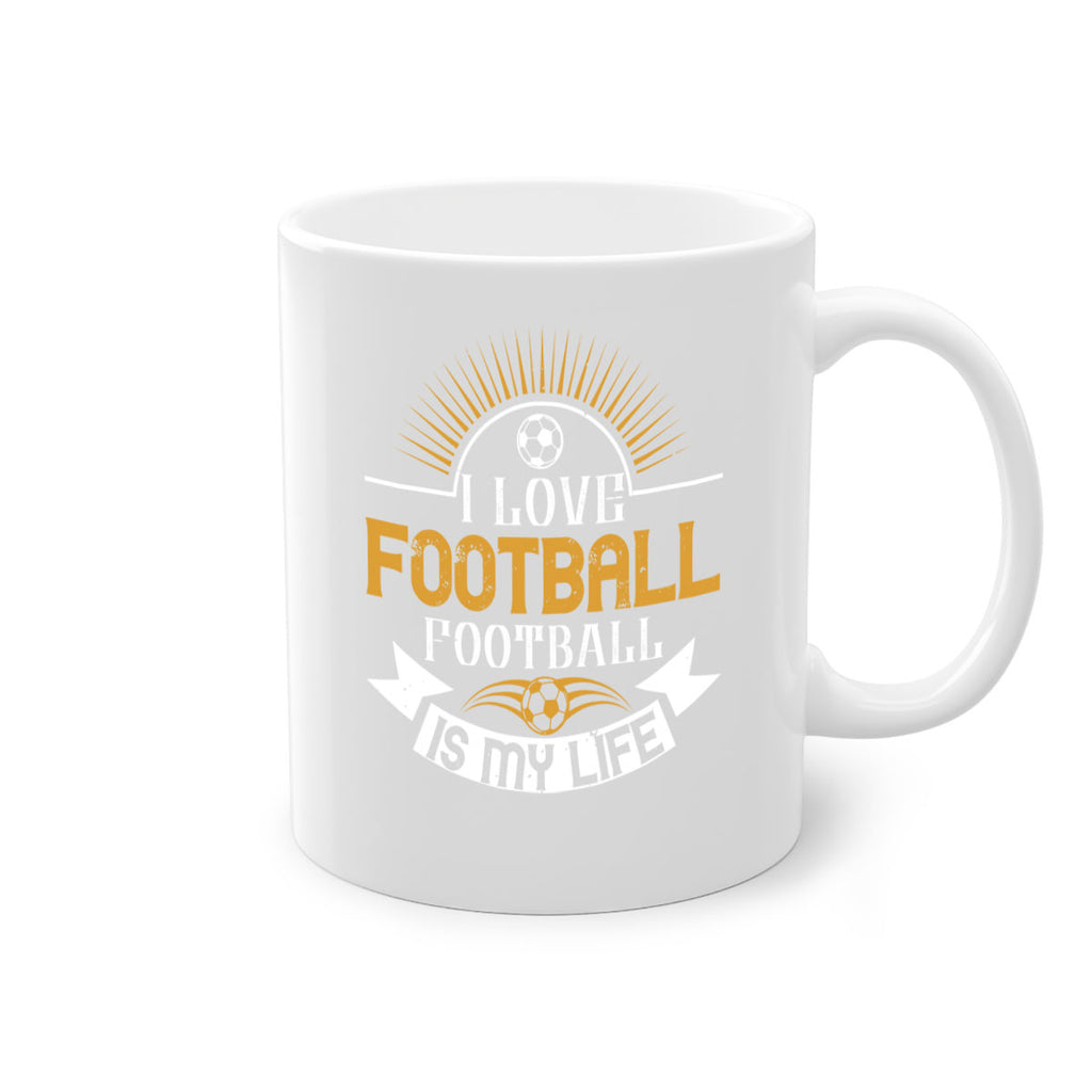 I love football football is my life 1112#- soccer-Mug / Coffee Cup