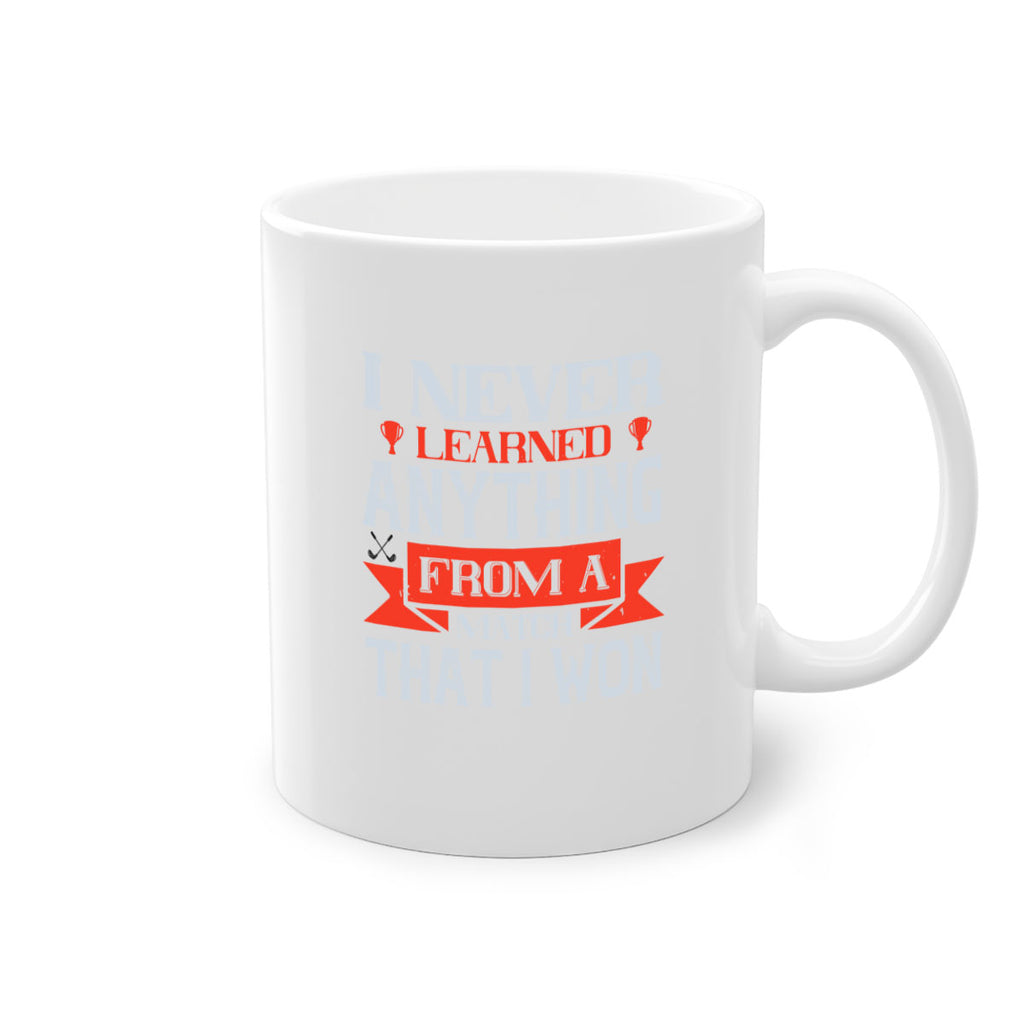 I never learned anything from a match that I won 2047#- golf-Mug / Coffee Cup