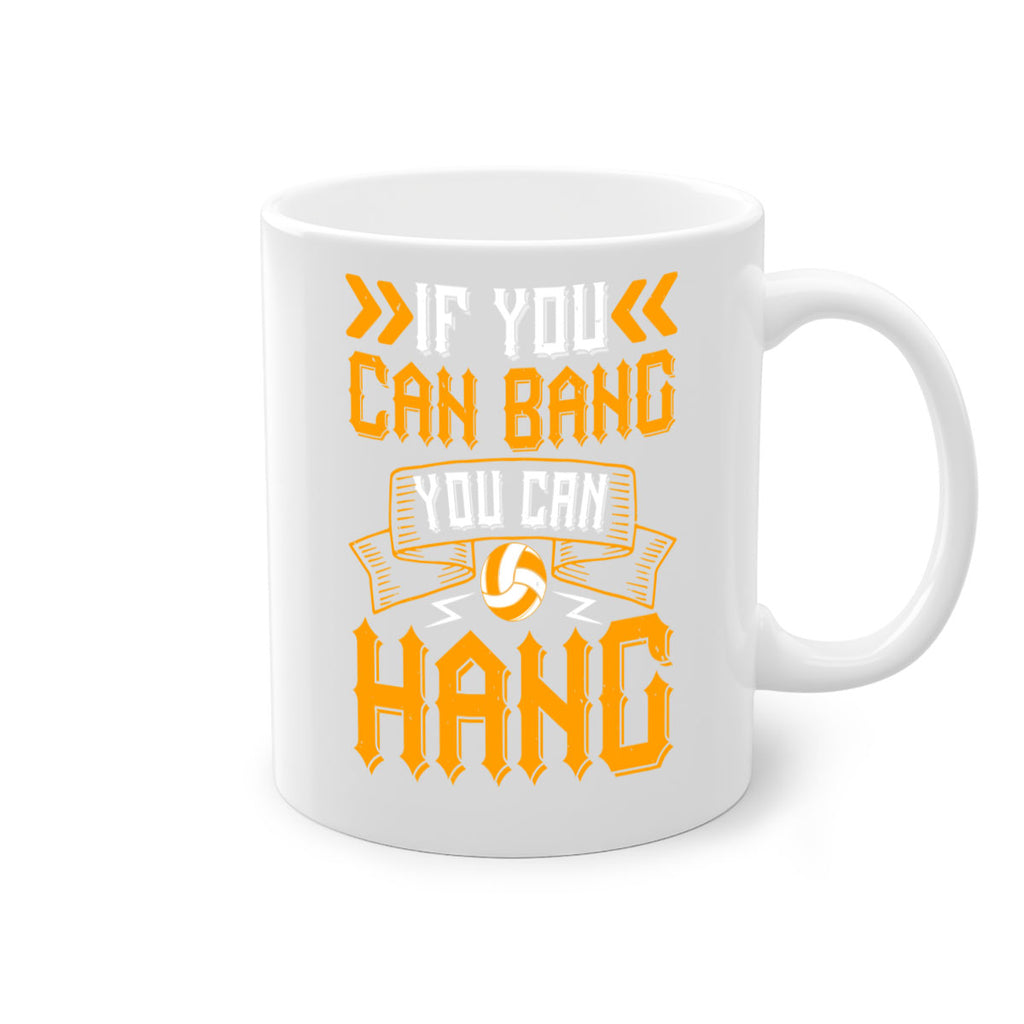 If you can bang you can hang Style 1047#- volleyball-Mug / Coffee Cup