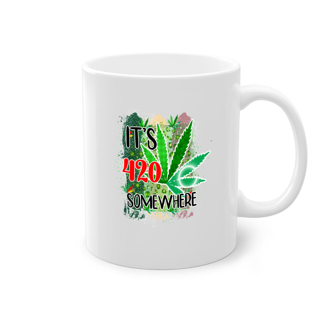 Its 420 Somewhere 153#- marijuana-Mug / Coffee Cup